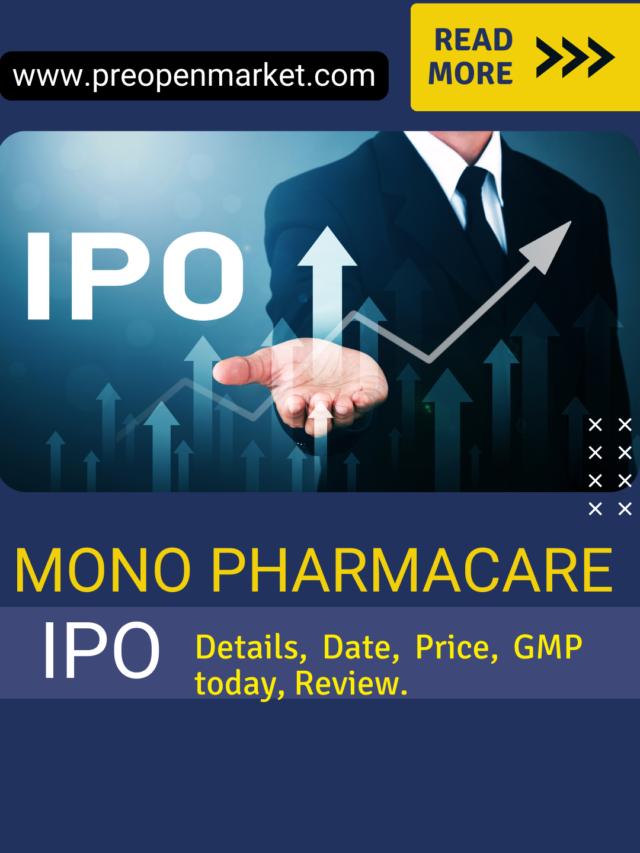Mono Pharmacare IPO Details, Date, Price, GMP today, Review.