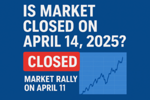 is stock market closed on 14th april 2025